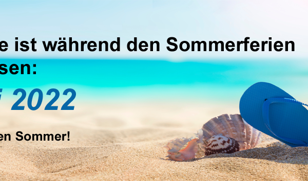 Betriebsferien – Mir wünsche euch ä schöne Summer!